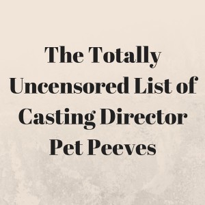 The Totally Uncensored Casting Director